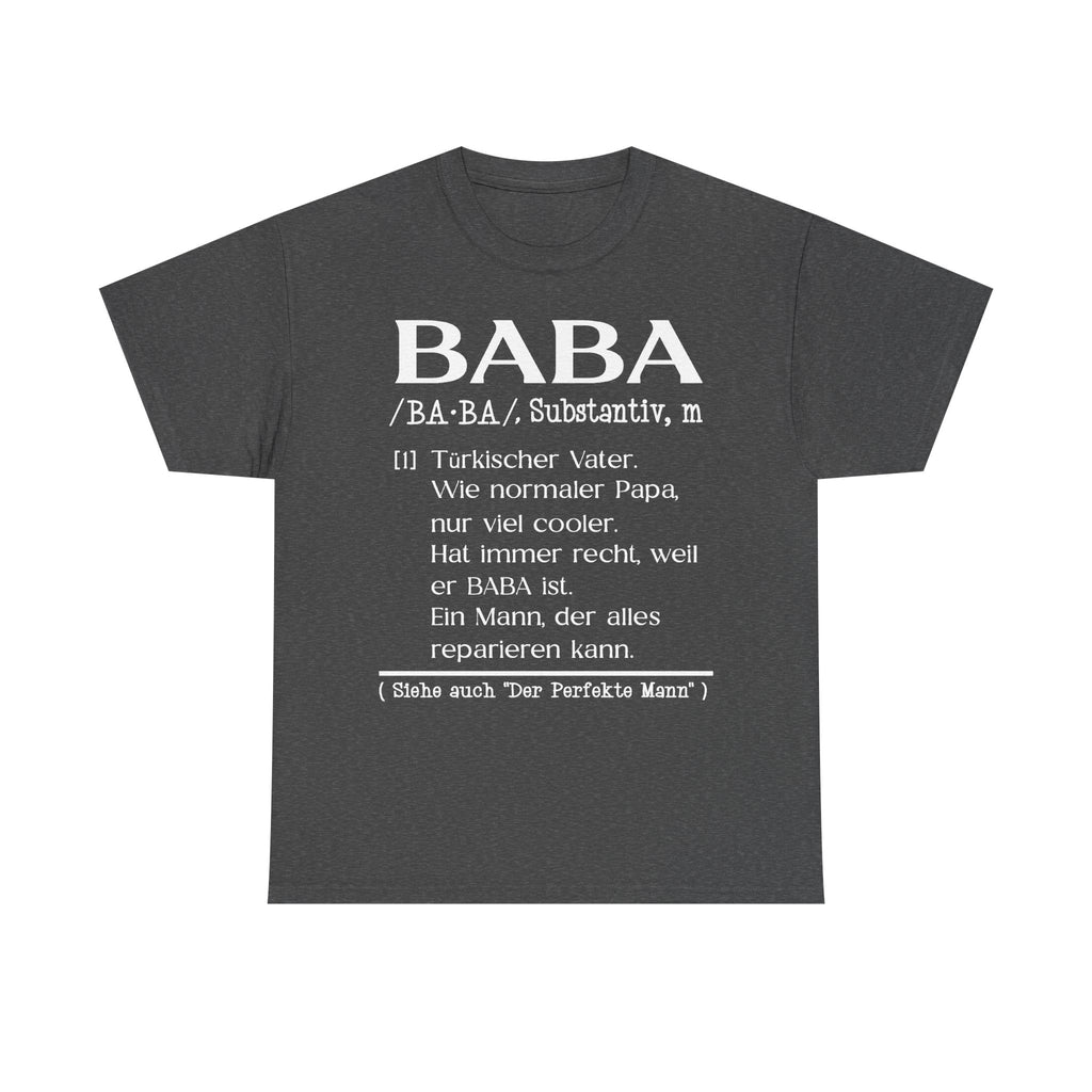 Baba Stolz Text Liebe Vater Türkiye Geschenkidee - Unisex T-Shirt