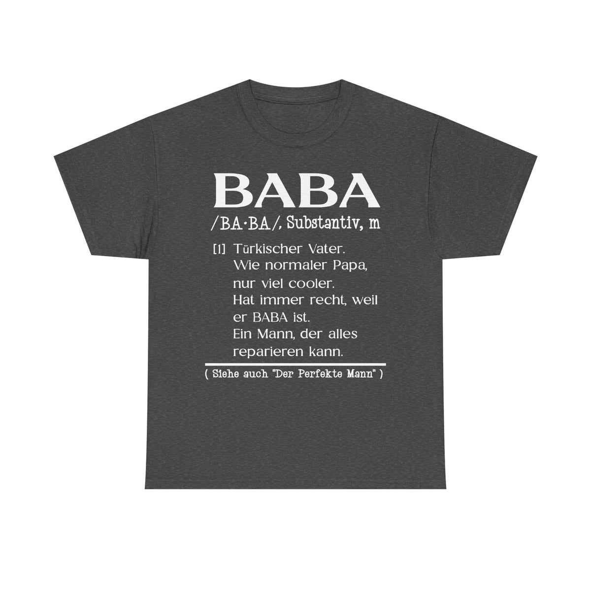 Baba Stolz Text Liebe Vater Türkiye Geschenkidee - Unisex T-Shirt