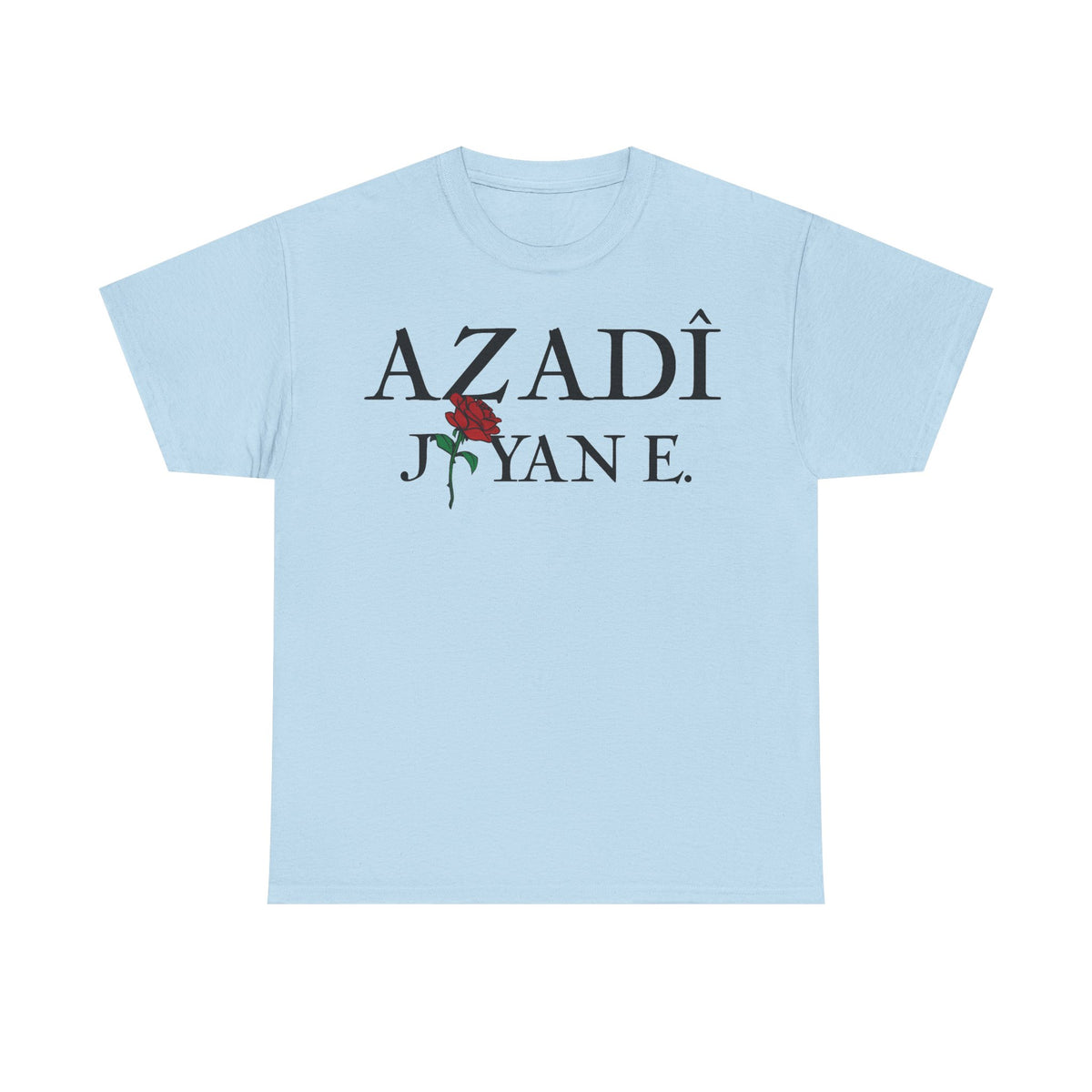 Azadi Jiyan E. Kurdistan Azadi - Unisex T-Shirt